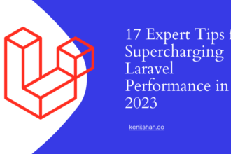 17 Expert Tips for Supercharging Laravel Performance in 2023